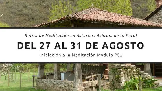 Retiro de iniciación a la Meditación en el Ashram de la Peral, Asturias.